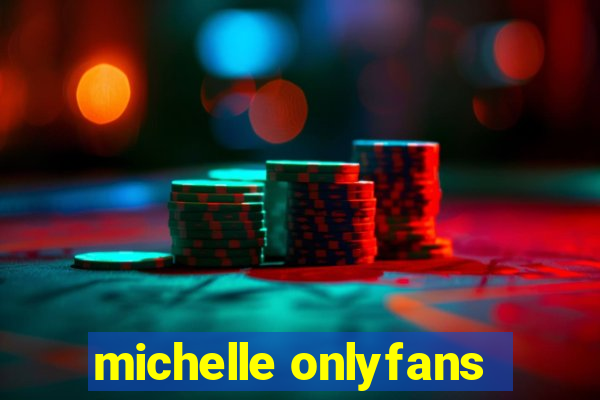 michelle onlyfans